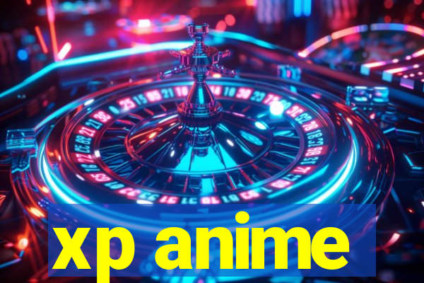 xp anime